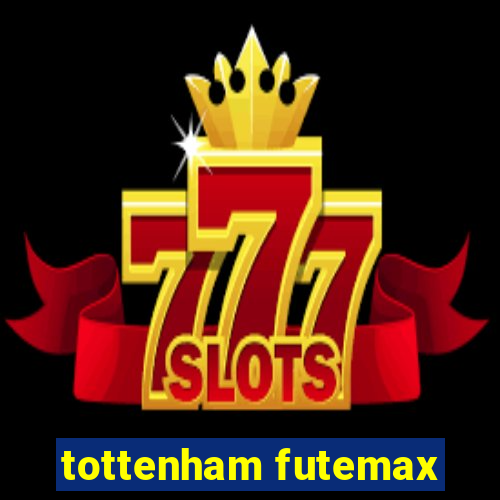 tottenham futemax